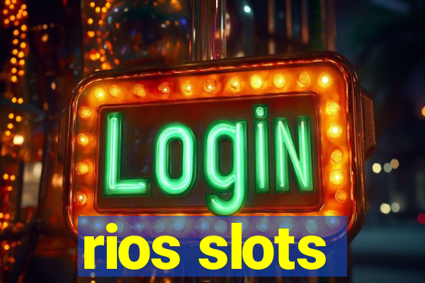 rios slots